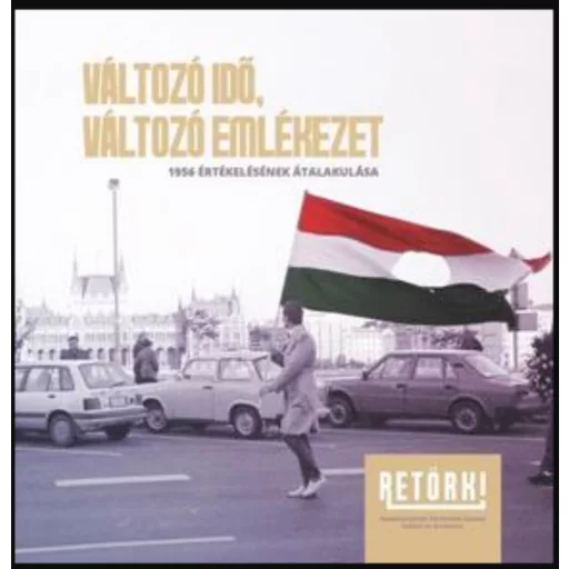Változó idő, változó emlékezet - Házi Balázs - Jónás Róbert - Nagymihály Zoltán - Rapali Vivien