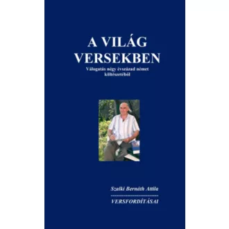   A világ versekben - Válogatás négy évszázad német költészetéből