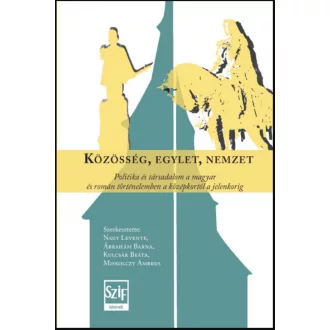 Közösség, egylet, nemzet – Ábrahám Barna - Kulcsár Beáta - Miskolczy Ambrus - Nagy Levente
