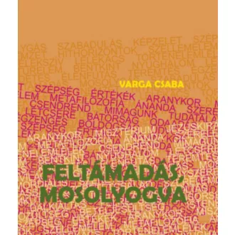 Feltámadás, mosolyogva - Varga Csaba