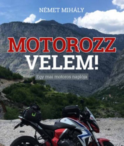 Motorozz velem! - Német Mihály