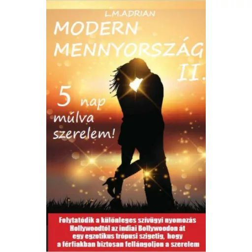 Modern Mennyország II. - 5 nap múlva szerelem! - L. M. Adrian