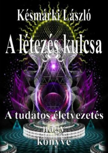 A létezés kulcsa - Késmárki László