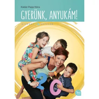 Gyerünk, anyukám! - Kádár-Papp Nóra