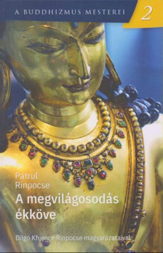 A megvilágosodás ékköve - A buddhizmus mesterei 2. - Patrul Rinpocse