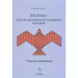 Költészet vallás, filozófia és tudomány határán – Fórizs László 