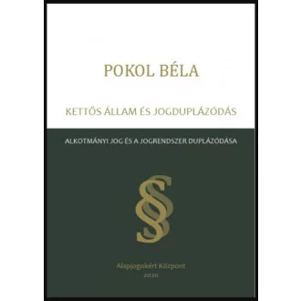 Kettős állam és jogduplázódás - Pokol Béla