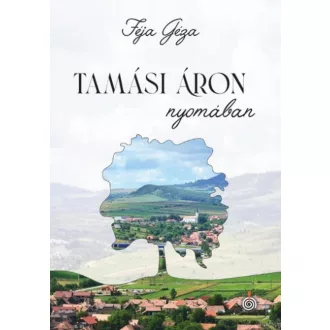 Tamási Áron nyomában - Féja Géza
