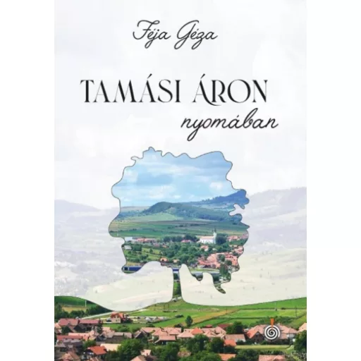 Tamási Áron nyomában - Féja Géza