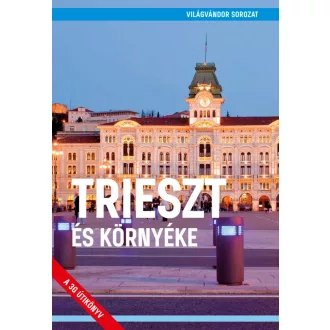   Trieszt és környéke - A 3G útikönyv - Világvándor sorozat - Juszt Róbert (új kiadás)