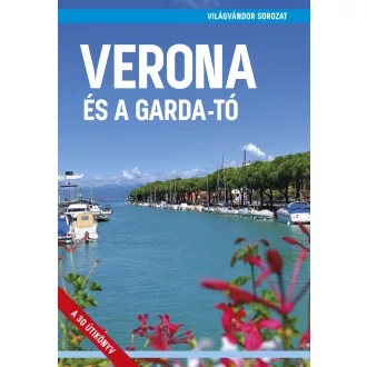   Verona és a Garda-tó - A 3G útikönyv - Világvándor sorozat - Juszt Róbert (új kiadás)