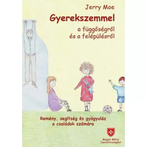 Gyerekszemmel a függőségről és a felépülésről - Jerry Moe
