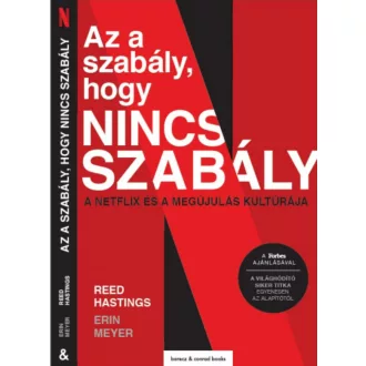   Az a szabály, hogy nincs szabály - Reed Hastings - Erin Meyer