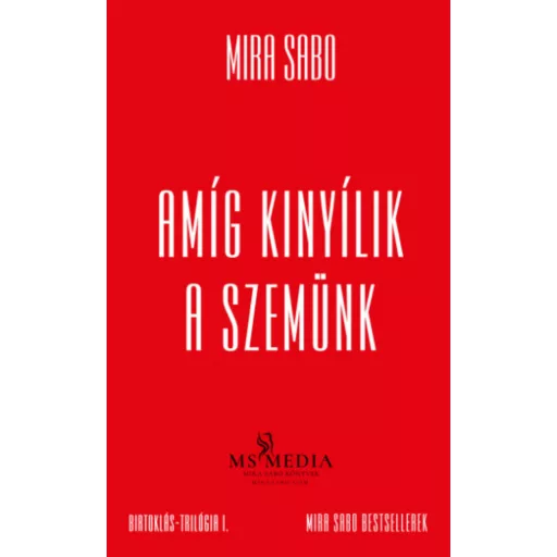 Amíg kinyílik a szemünk - Mira Sabo
