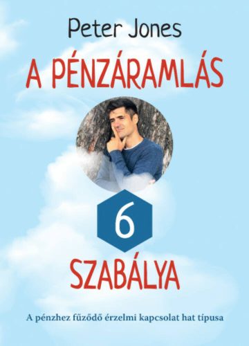 A pénzáramlás 6 szabálya - Peter Jones