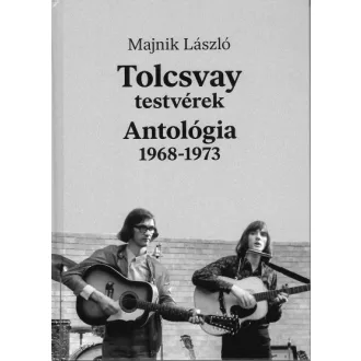 Tolcsvay testvérek - Antológia 1968-1973 - Majnik László