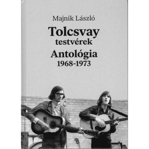Tolcsvay testvérek - Antológia 1968-1973 - Majnik László
