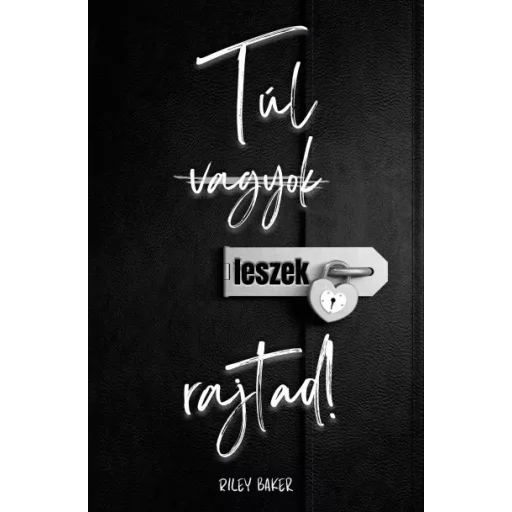 Túl (vagyok) leszek rajtad! - Riley Baker