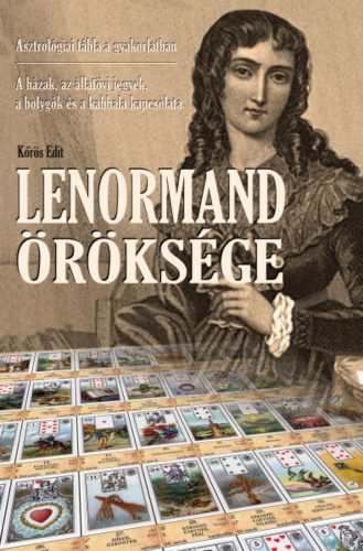 Lenormand öröksége - Asztrológiai tábla a gyakorlatban - Kőrös Edit