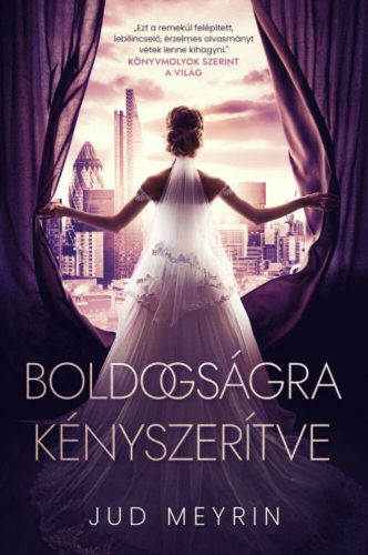 Boldogságra kényszerítve - Jud Meyrin