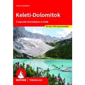 Keleti-Dolomitok Rother túrakalauz - Franz Hauleltner