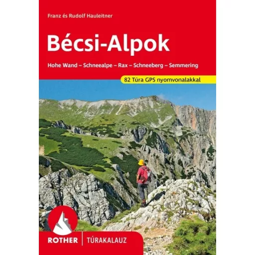 Bécsi-Alpok Rother túrakalauz - Franz Hauleitner