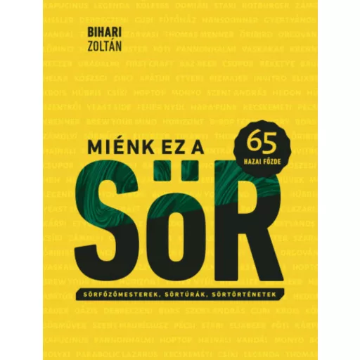 Miénk ez a sör - Bihari Zoltán