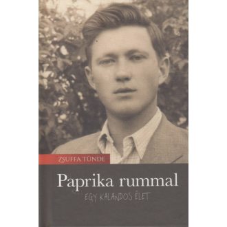 Paprika rummal - Egy kalandos élet - Zsuffa Tünde