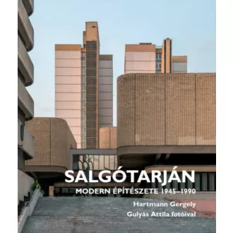   Salgótarján modern építészete 1945-1990 - Hartmann Gergely
