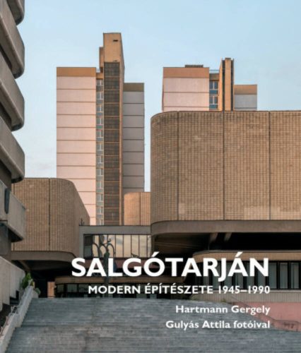 Salgótarján modern építészete 1945-1990 - Hartmann Gergely