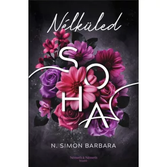 Nélküled soha (Éldekorált) - N. Simon Barbara