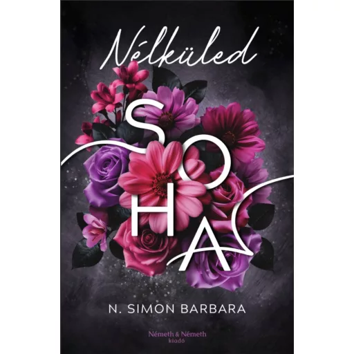 Nélküled soha (Éldekorált) - N. Simon Barbara