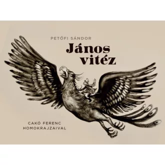   János vitéz - Cakó Ferenc homokrajzaival - Petőfi Sándor