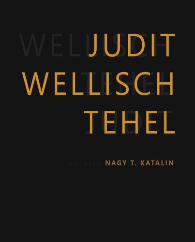 Judit Wellisch Tehel - Nagy T. Katalin (szerk.)