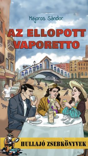 Az ellopott vaporetto - Majoros Sándor