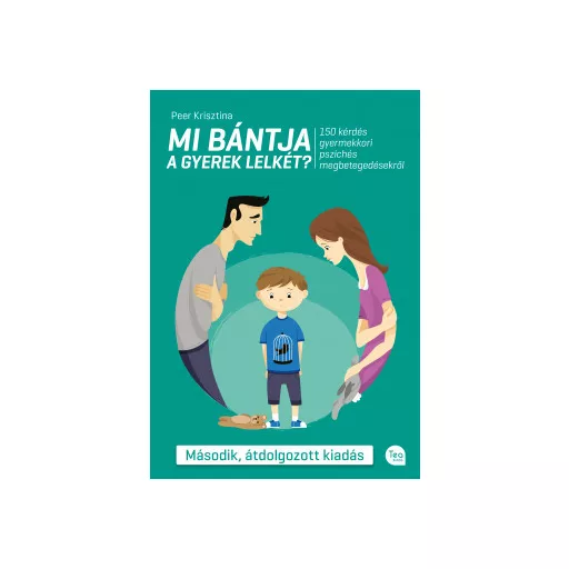 Mi bántja a gyerek lelkét? (2., átdolgozott kiadás) - Peer Krisztina