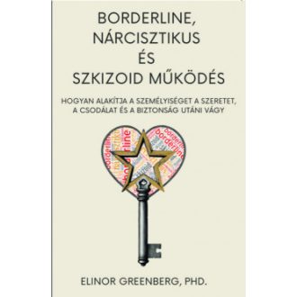   Borderline, nárcisztikus és szkizoid működés - Elinor Greenberg Ph.D.