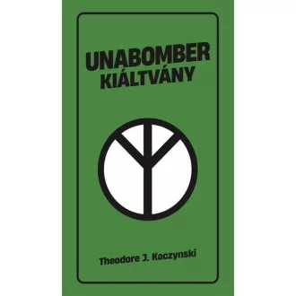 Unabomber kiáltvány - Theodore J. Kaczynski