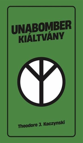 Unabomber kiáltvány - Theodore J. Kaczynski