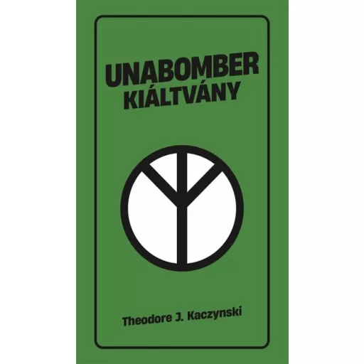 Unabomber kiáltvány - Theodore J. Kaczynski