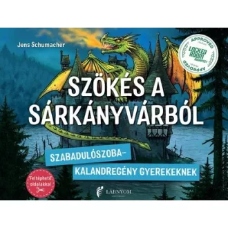   Szökés a sárkányvárból - Szabadulószoba - Kalandregény gyerekeknek - Jens Schumacher