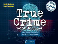 True Crime - Valódi bűnügyek - Sarah Fischer - Laura Regenauer