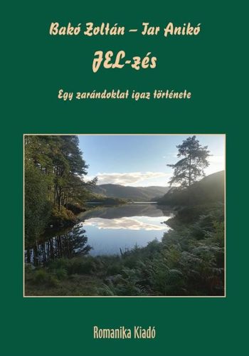 JEL-zés - Egy zarándoklat igaz története - Bakó Zoltán - Tar Anikó