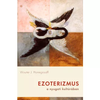 Ezoterizmus a nyugati kultúrában - Wouter J. Hanegraaff