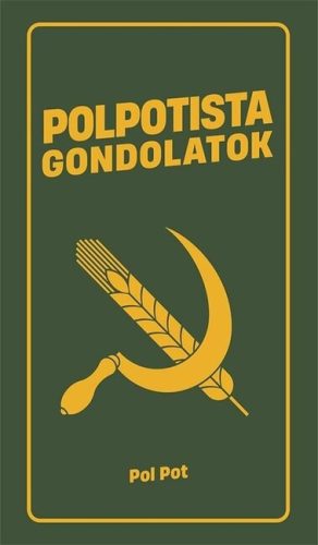 Polpotista gondolatok - Pol Pot