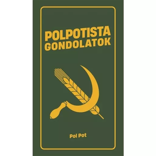 Polpotista gondolatok - Pol Pot
