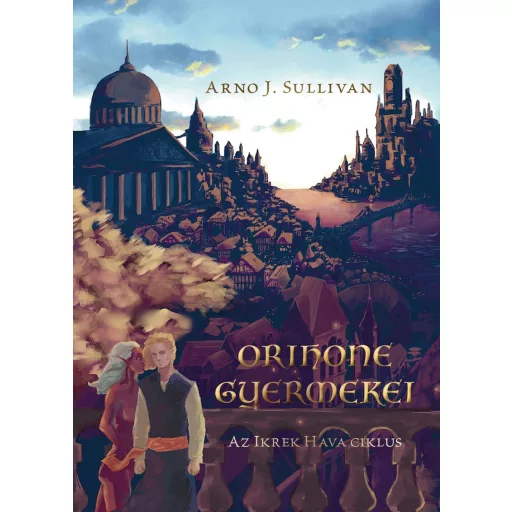 Orihone Gyermekei - Arno J. Sullivan