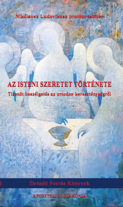 Az isteni szeretet története - Nikólaosz Ludovikosz