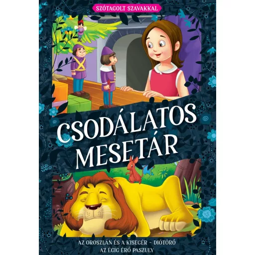 Csodálatos mesetár - Az oroszlán és a kisegér - Diótörő - Az égig érő paszuly