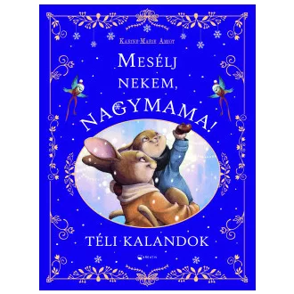 Mesélj nekem, nagymama! - Téli kalandok